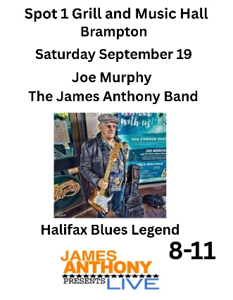 Halifax Blues Legend JOE MURPHY with JAMES ANTHONY BAND plus Donnie Meeker