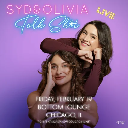 Syd & Olivia Talk Sh*t Live