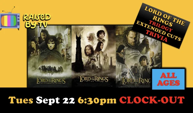 Raised By TV Events Presents: all ages LOTR films Trivia Night