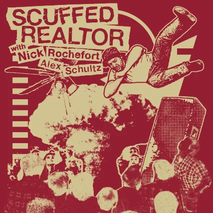 NICK ROCHEFORT AND SCUFFED REALTOR
