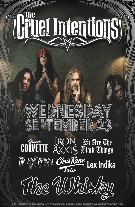 The Cruel Intentions, Sweet Corvette, Iron Axxis, The High Priestess, We Are The Black Things, Chris Kane Trio