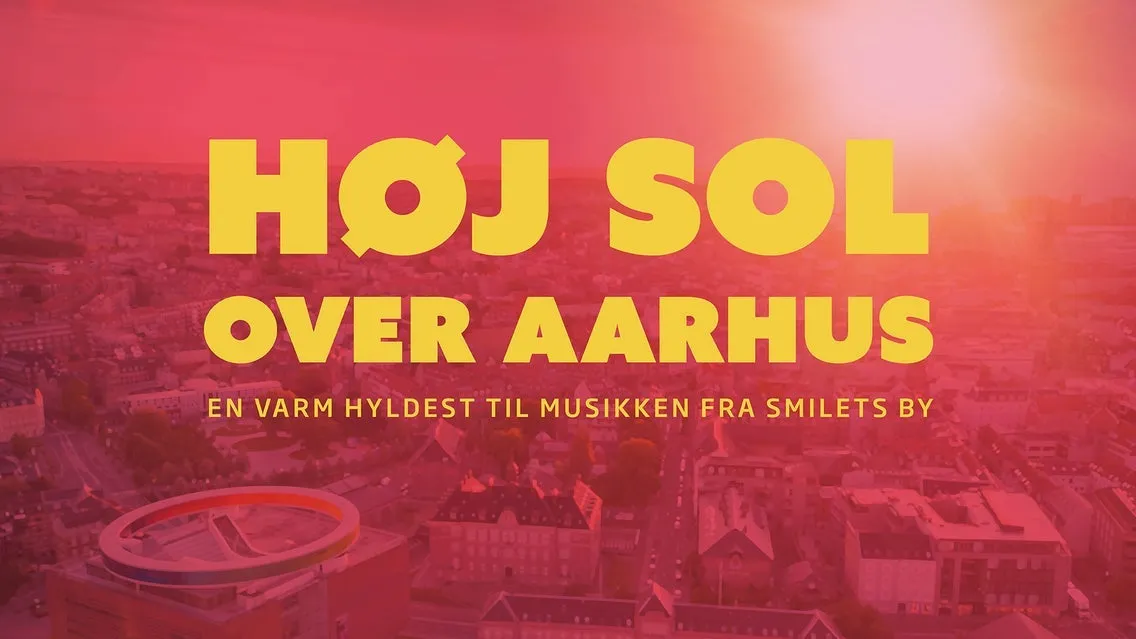 Event artwork: Høj sol over Aarhus – En varm hyldest til musikken fra Smilets by — Trommen — Hørsholm — 7 October 2026