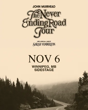Event artwork: John Muirhead: The Never Ending Road Tour — Sidestage — Winnipeg — 6 November 2026