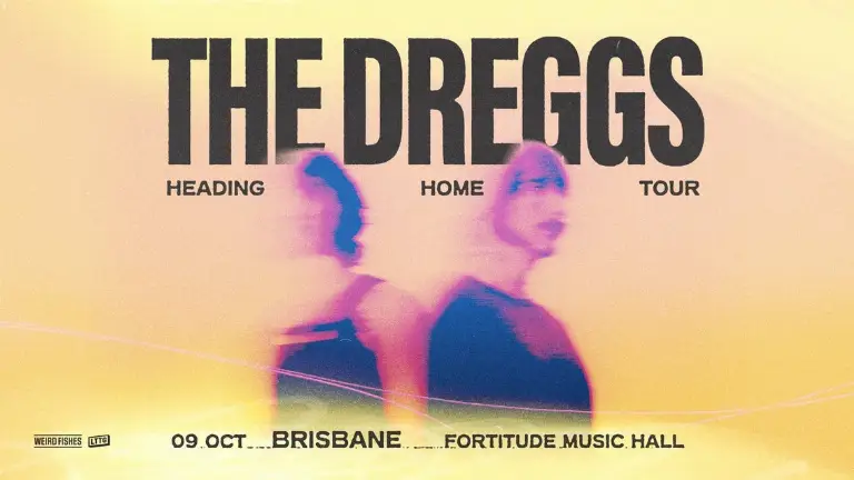 Event artwork: The Dreggs "Heading Home" Tour — The Fortitude Music Hall — Brisbane — 9 October 2026