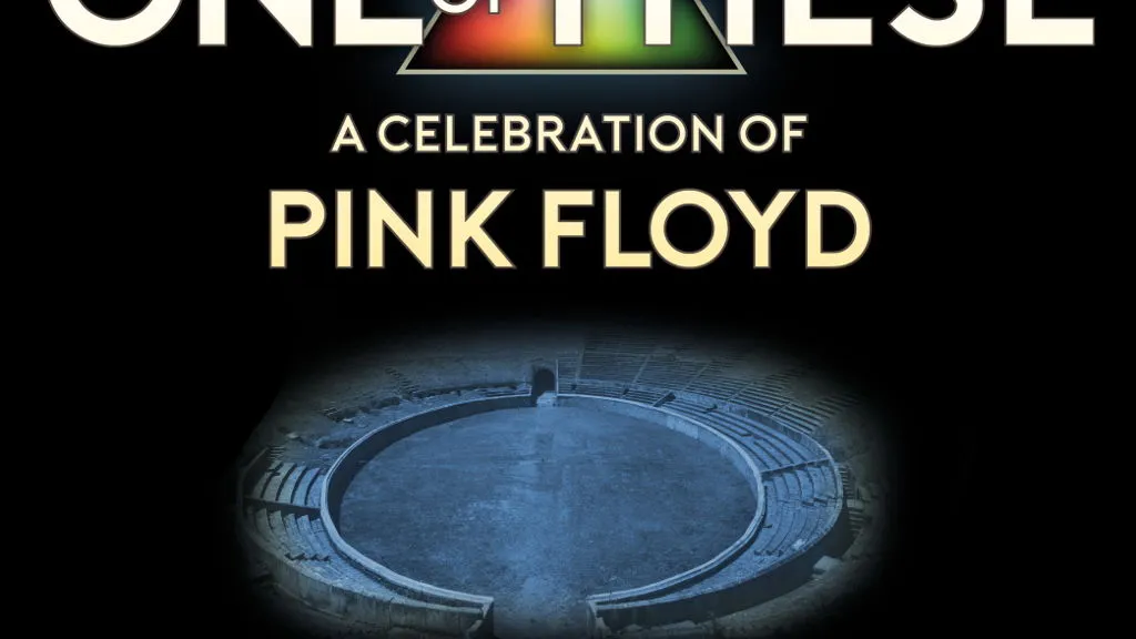 ONE OF THESE - a celebration of Pink Floyd - Live At Pompeii