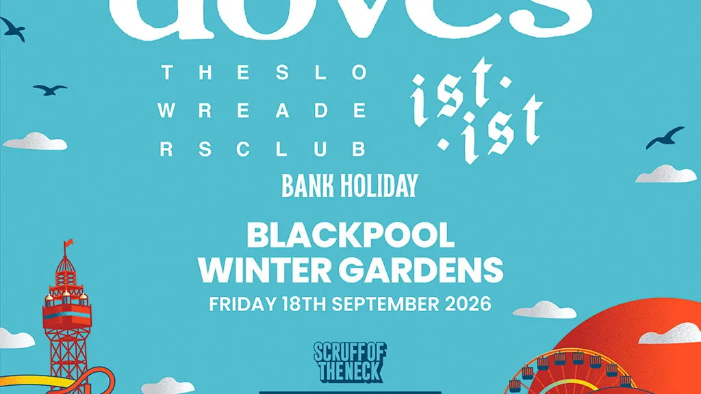 Doves | Blackpool, Winter Gardens